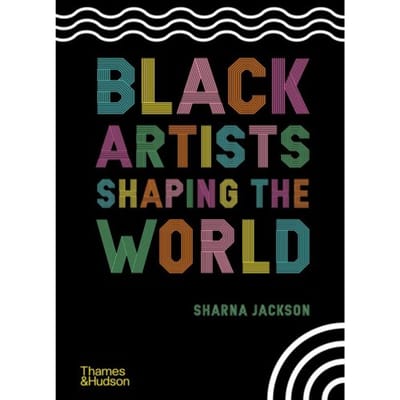 Black Artists Shaping The World - Sharna Jackson