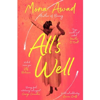 All's Well - Mona Awad