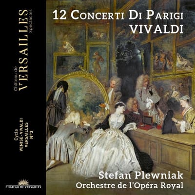 Stefan Plewniak, Orchestre De L'Opéra Royal - Vivaldi: 12 Concerti Di Parigi (CD)