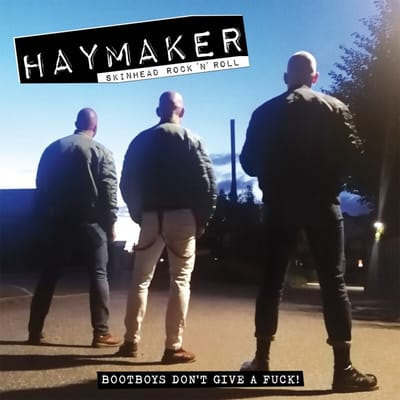 Haymaker - Bootboys Don't Give A Fuck! (CD)