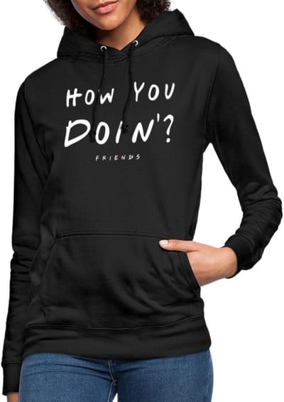 Friends How You Doin' Citaat Hoodie Dames