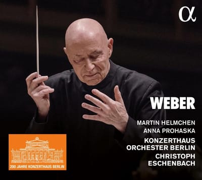 Martin Helmchen, Anna Prohaska, Konzerthausorchester Berlin, Christoph Eschenbach - Weber (CD)