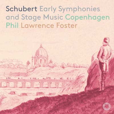Copenhagen Phil, Lawrence Foster - Schubert: Early Symphonies And Stage Music (2 SACD)