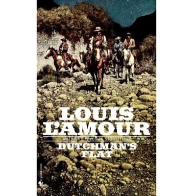 Dutchman's Flat - Louis L'Amour