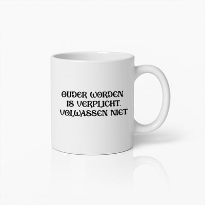 Ouder Worden is Verplicht, Volwassen Niet Mok - Grappige Quote Keramische Koffiemok - 330ml