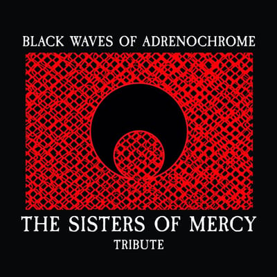 Various Artists - Black Waves Of Adrenochrome – The Sisters Of Mercy Tribute (CD)