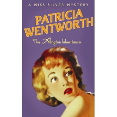 The Alington Inheritance - Miss Silver Series - Patricia Wentworth