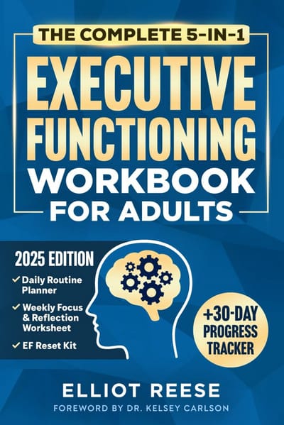 Executive Functie Werkboek voor Volwassenen: Procrastinatie Stoppen, ADHD Beheersen en Focus Verbeteren in 30 Dagen