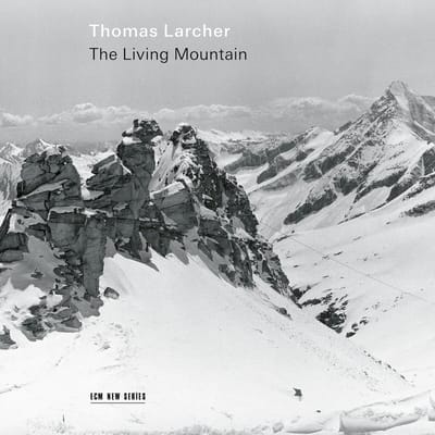 Thomas Larcher - The Living Mountain (CD)