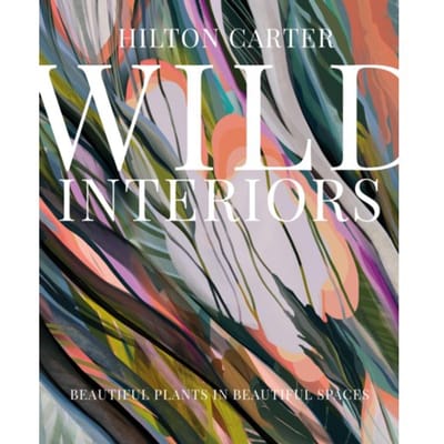 Wild Interiors - Hilton Carter