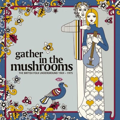Gather In The Mushrooms (The British Folk Underground 1968-1975) - V/a (various Artists)
