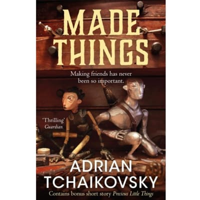 Made Things - Adrian Tchaikovsky