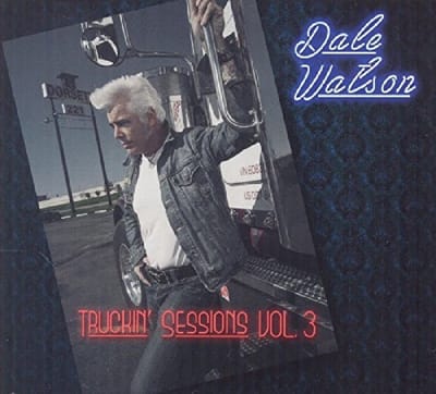 Dale Watson & His Lone Stars - Truckin' Sessions Vol. 3 (CD)