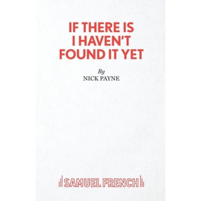 If There Is I Haven't Found It Yet - Nick Payne