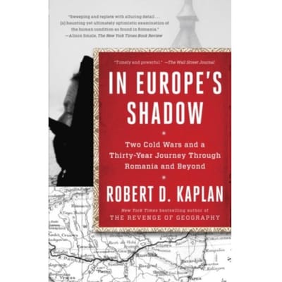 In Europe's Shadow - Robert D. Kaplan