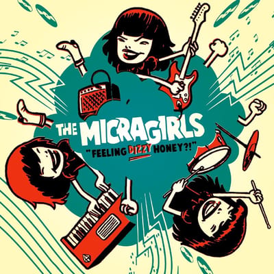 The Micragirls - Feeling Dizzy, Honey? (2 CD)