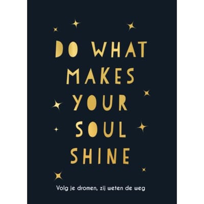Do What Makes Your Soul Shine - Cadeauboeken