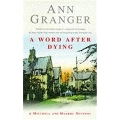 A Word After Dying (Mitchell & Markby 10) - Mitchell & Markby - Ann Granger