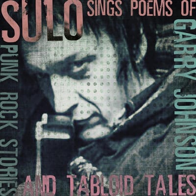 Sings The Poems Of Garry Johnson Punk Rock Stories Tabloid Tales