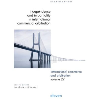 Independence And Impartiality In International Commercial Arbitration - International Commerce - Ilka Hanna Beimel