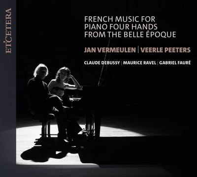 Jan Vermeulen & Veerle Peeters - French Music For Piano Four Hands From The Belle Epoque (CD)
