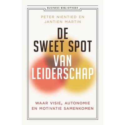 De Sweet Spot Van Leiderschap - Peter Nientied