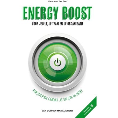 Energy Boost Voor Jezelf, Je Team En Je Organisatie - Hans van der Loo