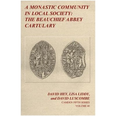 A Monastic Community In Local Society: The Beauchief Abbey Cartulary - David Luscombe