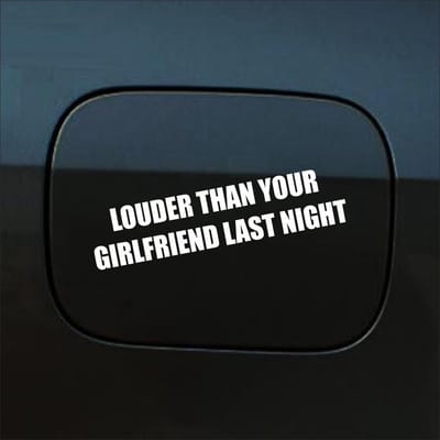 Bumpersticker - Louder Than Your Girlfriend Last Night - 3,5 X 15,2 - Wit