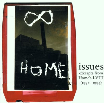 Issues: Excerpts From Home's I-VIII (1991-1994)