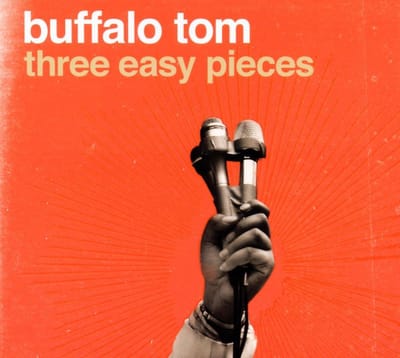 Three Easy Pieces - Buffalo Tom