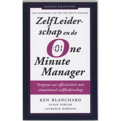 Zelfleiderschap En De One-Minute Manager - Business Bibliotheek Leiderschap - Ken Blanchard