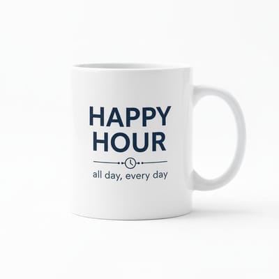 Grappige Tekst Mok 330 ml – “Happy Hour All Day, Every Day” Koffie- & Theebeker Cadeau