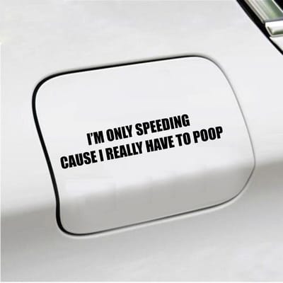Bumpersticker - Im Only Speeding Because I Really Have To Poop - 3,5 X 19 - Zwart