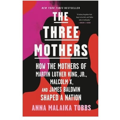 Three Mothers - Anna Malaika Tubbs