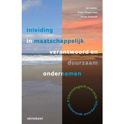 Inleiding In Maatschappelijk Verantwoord En Duurzaam Ondernemen - Jos Kieboom