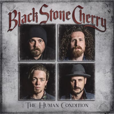 Human Condition - Black Stone Cherry