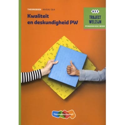 Kwaliteit En Deskundigheid Pw / Niveau 3 & 4 / Theorieboek - Traject Welzijn
