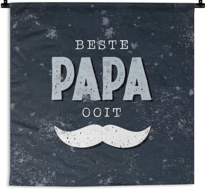 Wandkleed - Cadeau Vaderdag - Quote - Papa - 120x120 cm - Wandtapijt