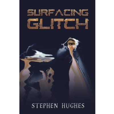 Surfacing Glitch - Hughes, Stephen