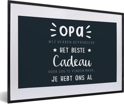Fotolijst incl. Poster - Opa - Quotes - Het beste cadeau - Spreuken - 60x40 cm - Posterlijst