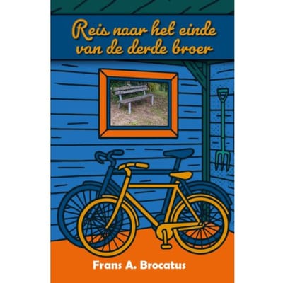 Reis Naar Het Einde Van De Derde Broer - Frans A. Brocatus