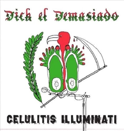 Dick El Demasiado - Celulitis Illuminati (LP)