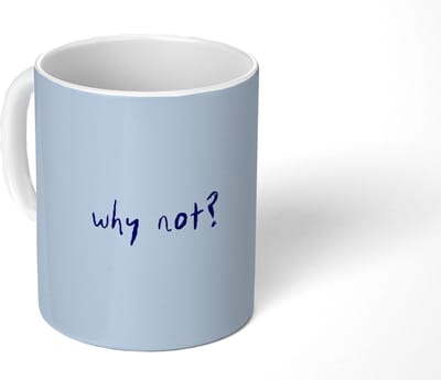 Mok - Koffiemok - Why not - Blauw - Donker blauw - Quote - Mokken - 350 ML - Beker - Koffiemokken - Theemok - Mok met Tekst