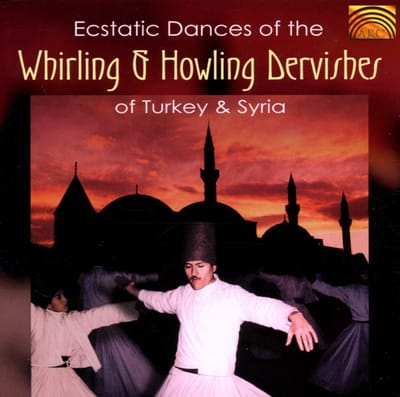 Various Artists - Ecstatic Dances Of The Whirling & Howling Dervishes of Turkey & Syria (CD)