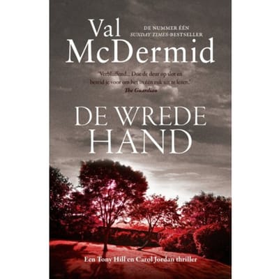 De Wrede Hand - Tony Hill - Val McDermid