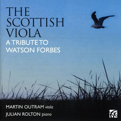 Julian Rolton & Martin Outram - The Scottish Viola - A Tribute To Watson Forbes (CD)