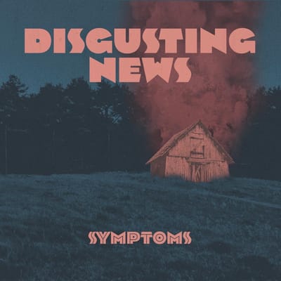 Disgusting News - Symptoms (LP)