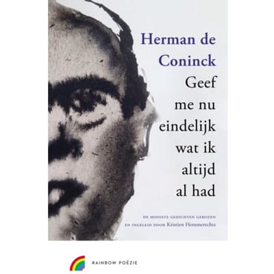 Geef Me Nu Eindelijk Wat Ik Altijd Al Had - Herman De Coninck