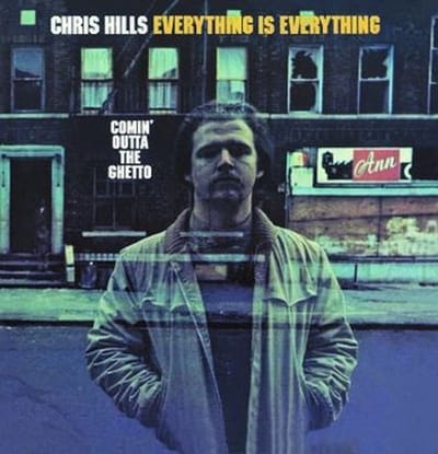 Chris Hills - Everything Is Everything/Comin' Outta The Ghetto (CD)